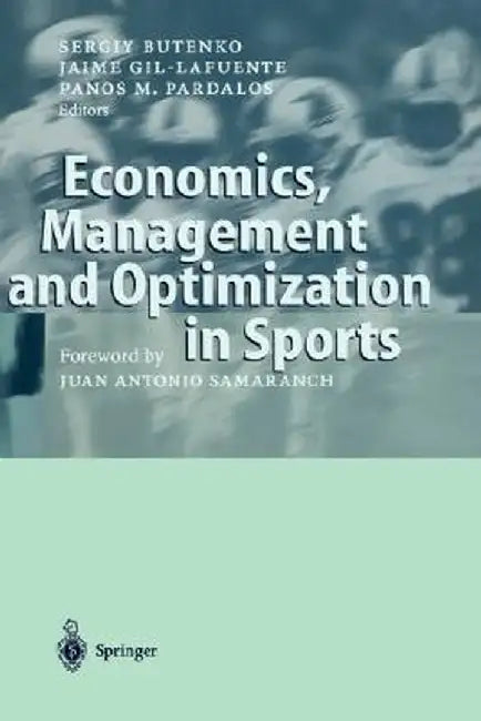 Economics, Management and Optimization in Sports by Sergiy Butenko