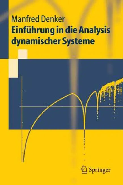 Einführung in Die Analysis Dynamischer Systeme by Manfred Denker