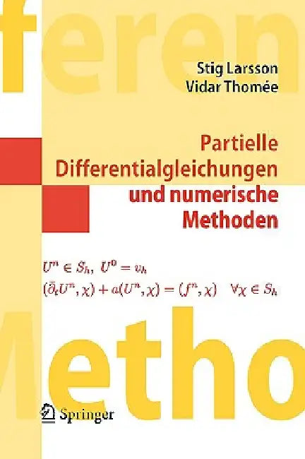 Partielle Differentialgleichungen Und Numerische Methoden by Stig Larsson, M. Krieger-Hauwede, Vidar Thomee