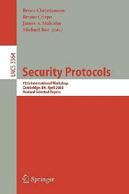 Security Protocols: 10th International Workshop, Cambridge, Uk, April 17-19, 2002, Revised Papers by Bruce Christianson, Bruno Crispo, James A. Malcolm