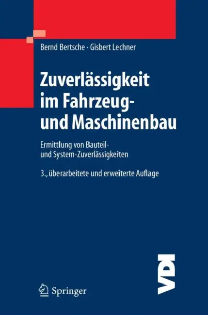 Zuverlässigkeit Im Fahrzeug- Und Maschinenbau: Ermittlung Von Bauteil- Und System-Zuverlässigkeiten by Bernd Bertsche, Gisbert Lechner
