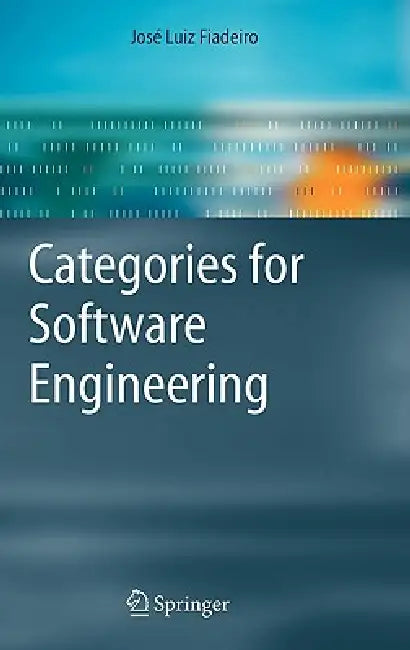 Categories for Software Engineering by Jose Luiz Fiadeiro