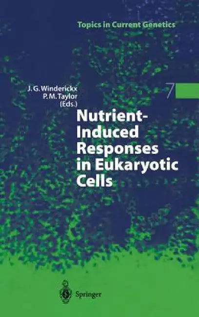 Nutrient-Induced Responses in Eukaryotic Cells by Joris Winderickx