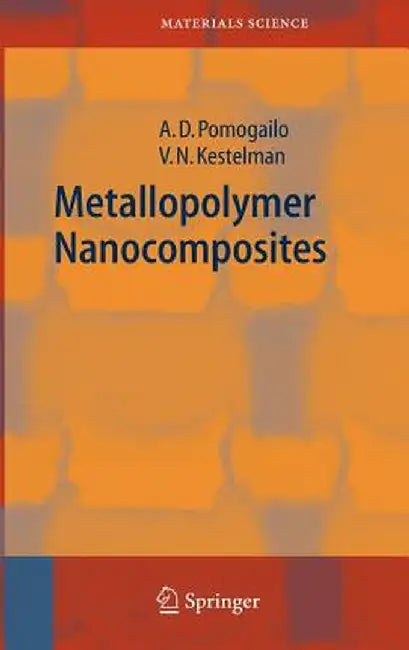Metallopolymer Nanocomposites by A. D. Pomogailo