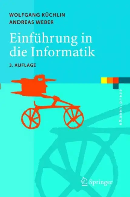Einführung in Die Informatik: Objektorientiert Mit Java by Wolfgang Küchlin, Andreas Weber