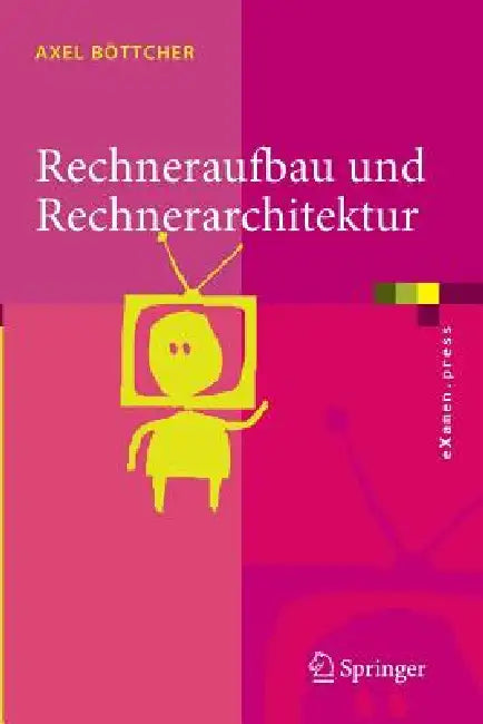 Rechneraufbau Und Rechnerarchitektur by Axel Böttcher