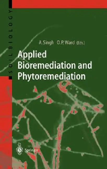Applied Bioremediation and Phytoremediation by Ajay Singh, Owen P. Ward