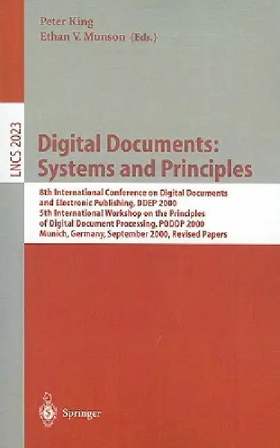 Digital Documents: Systems and Principles: 8th International Conference on Digital Documents and Electronic Publishing, DDEP 2000, 5th International W by Peter King, Ethan V. Munson