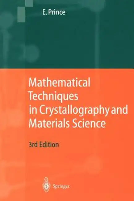Mathematical Techniques in Crystallography and Materials Science by Edward Prince