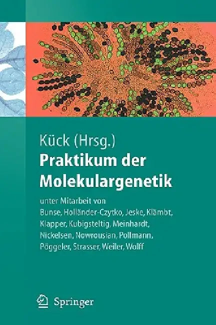 Praktikum Der Molekulargenetik by Astrid Bunse, Ulrich Kück, Heike Holländer-Czytko