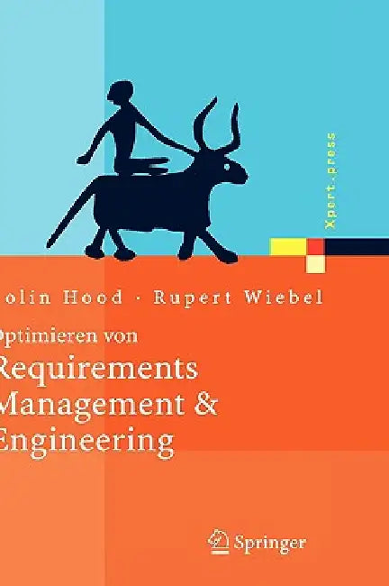 Optimieren von Requirements Management & Engineering: Mit dem HOOD Capability Model by Colin Hood, Rupert Wiebel