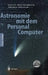 Astronomie Mit Dem Personal Computer by Oliver Montenbruck, Thomas Pfleger
