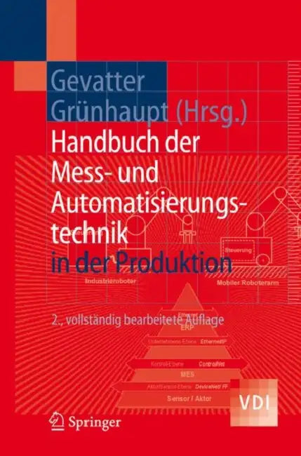 Handbuch der Mess- und Automatisierungstechnik in der Produktion by Hans-Jürgen Gevatter, Ulrich Grünhaupt