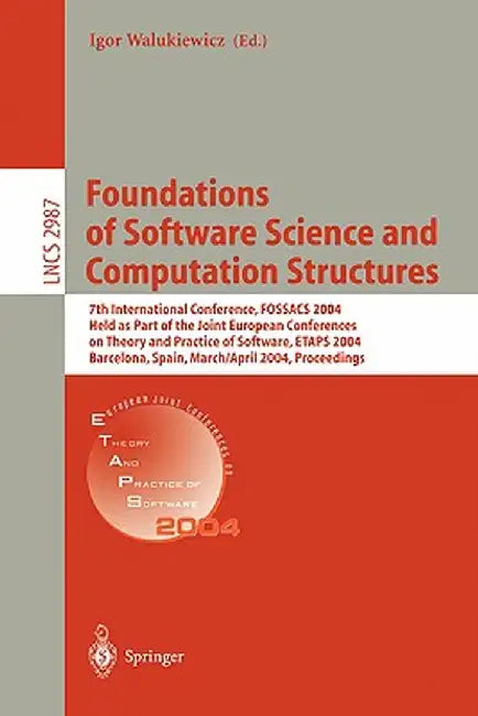 Foundations of Software Science and Computation Structures: 7th International Conference, Fossacs 2004, Held as Part of the Joint European Conferences by Igor Walukiewicz