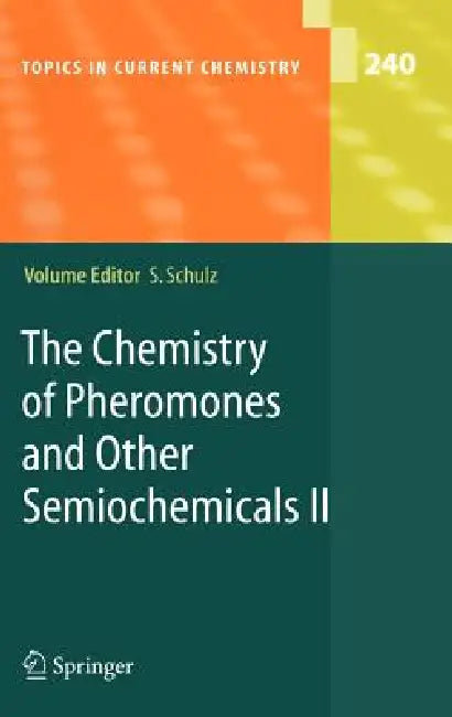 The Chemistry of Pheromones and Other Semiochemicals II by Stefan Schulz