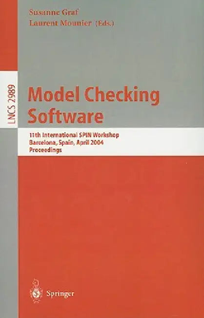 Model Checking Software: 11th International Spin Workshop, Barcelona, Spain, April 1-3, 2004, Proceedings by Susanne Graf, Laurent Mounier