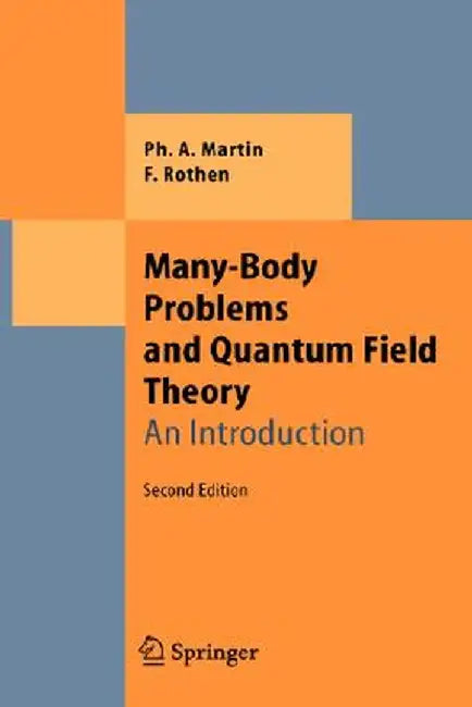 Many-Body Problems and Quantum Field Theory: An Introduction by Philippe Andre Martin
