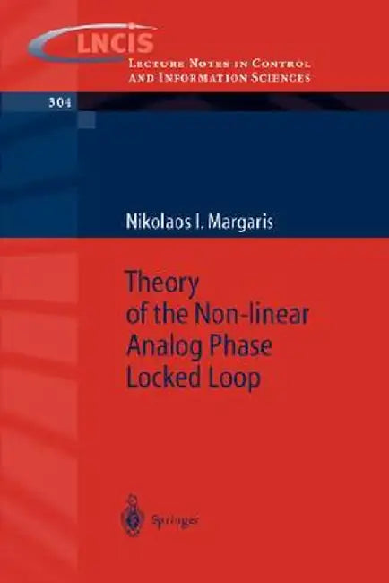 Theory of the Non-Linear Analog Phase Locked Loop by Nikolaos I. Margaris