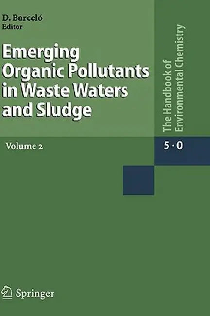 Emerging Organic Pollutants in Waste Waters and Sludge by Damià Barceló