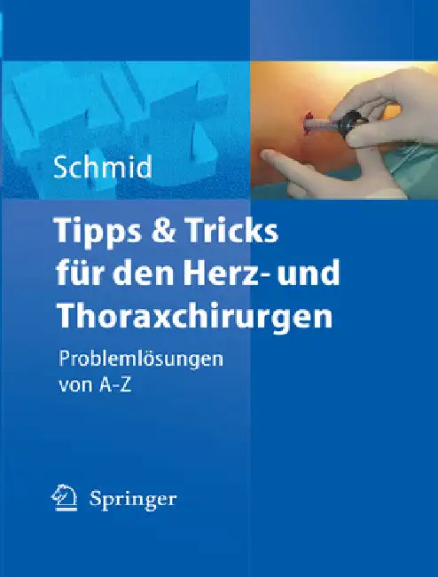 Tipps Und Tricks Für Den Herz- Und Thoraxchirurgen: Problemlösungen Von a - Z by D. Stockhausen, Christof Schmid