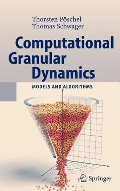 Computational Granular Dynamics: Models and Algorithms by Thorsten Pöschel