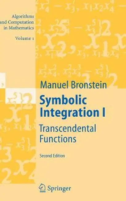 Symbolic Integration I: Transcendental Functions by Manuel Bronstein