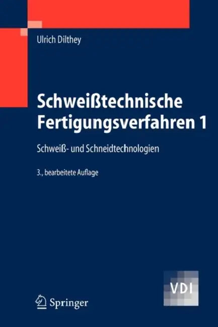 Schweißtechnische Fertigungsverfahren 1: Schweiß- Und Schneidtechnologien by Ulrich Dilthey