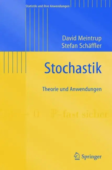 Stochastik: Theorie Und Anwendungen by David Meintrup, Stefan Schäffler