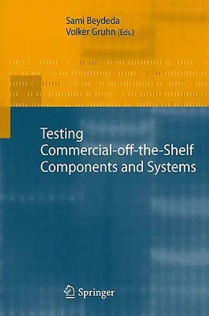 Testing Commercial-Off-The-Shelf Components and Systems by Sami Beydeda