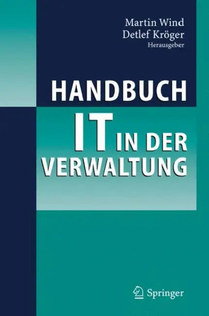 Handbuch It in Der Verwaltung by Martin Wind, Detlef Kröger