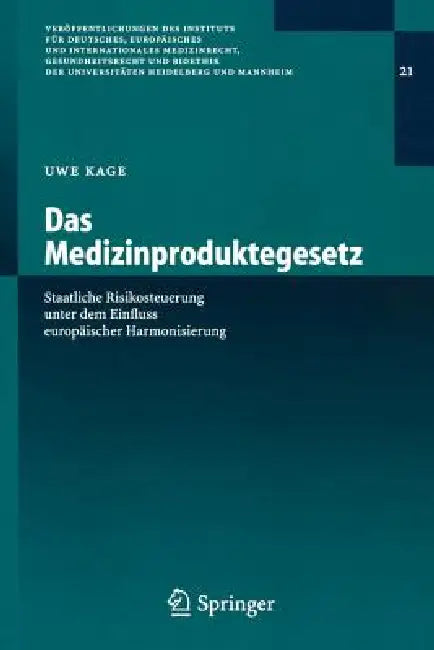 Das Medizinproduktegesetz: Staatliche Risikosteuerung Unter Dem Einfluss Europäischer Harmonisierung by Uwe Kage