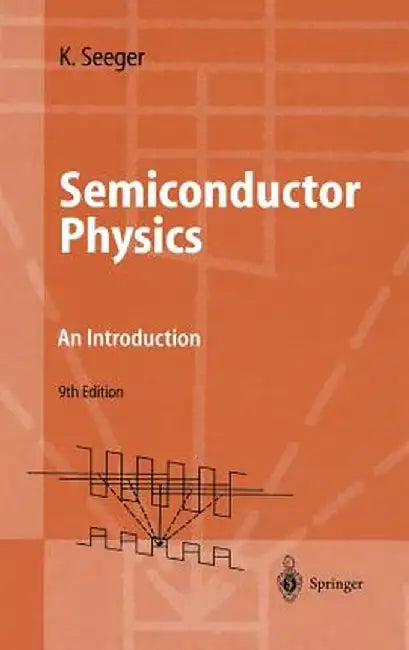 Semiconductor Physics: An Introduction by Karlheinz Seeger