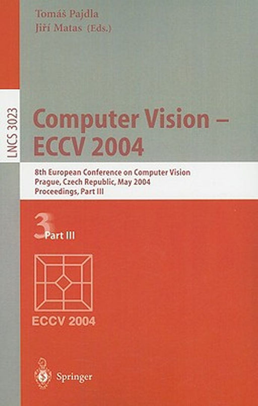 Computer Vision - Eccv 2004: 8th European Conference on Computer Vision, Prague, Czech Republic, May 11-14, 2004. Proceedings, Part III by Tomas Pajdla
