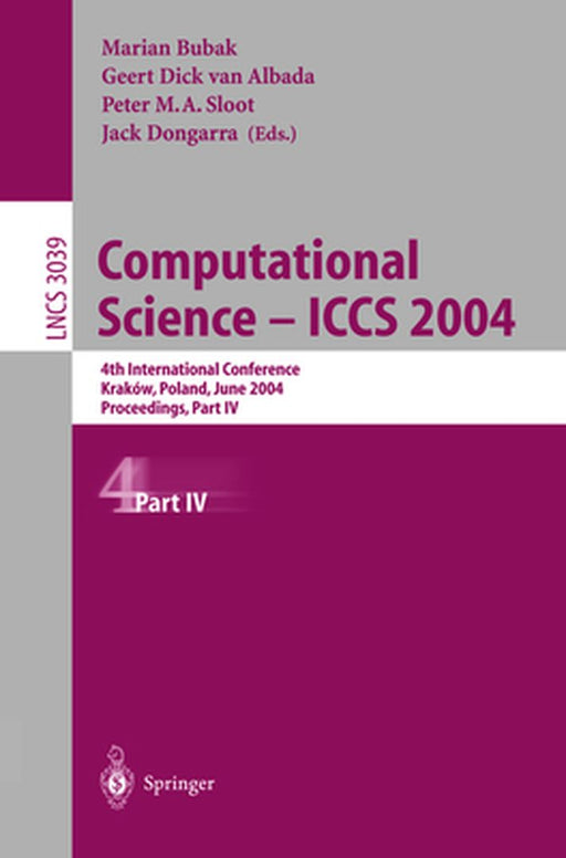 Computational Science -- Iccs 2004: 4th International Conference, Kraków, Poland, June 6-9, 2004, Proceedings, Part IV by Marian Bubak