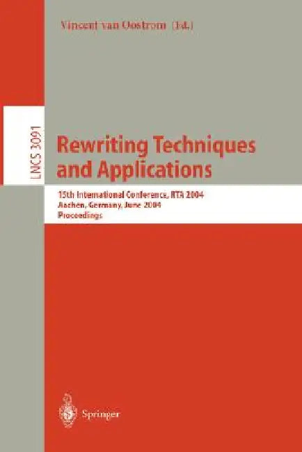 Rewriting Techniques and Applications: 15th International Conference, Rta 2004, Aachen, Germany, June 3-5, 2004, Proceedings by Vincent Van Oostrom