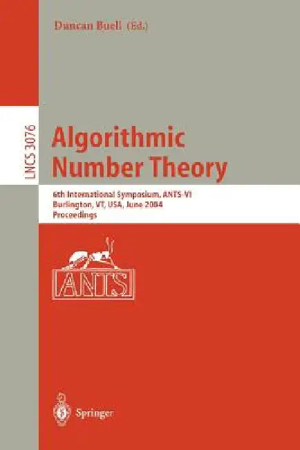Algorithmic Number Theory: 6th International Symposium, Ants-VI, Burlington, Vt, Usa, June 13-18, 2004, Proceedings by Duncan Buell