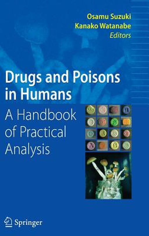 Drugs and Poisons in Humans: A Handbook of Practical Analysis by Osamu Suzuki