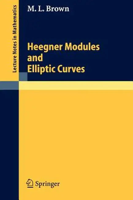 Heegner Modules and Elliptic Curves by Martin L. Brown