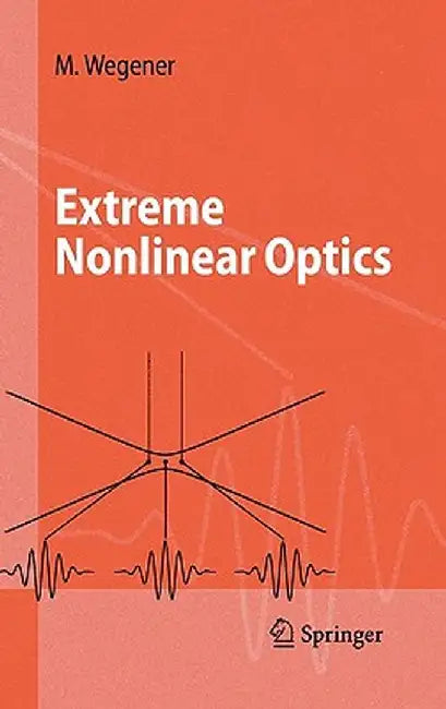 Extreme Nonlinear Optics: An Introduction by Martin Wegener