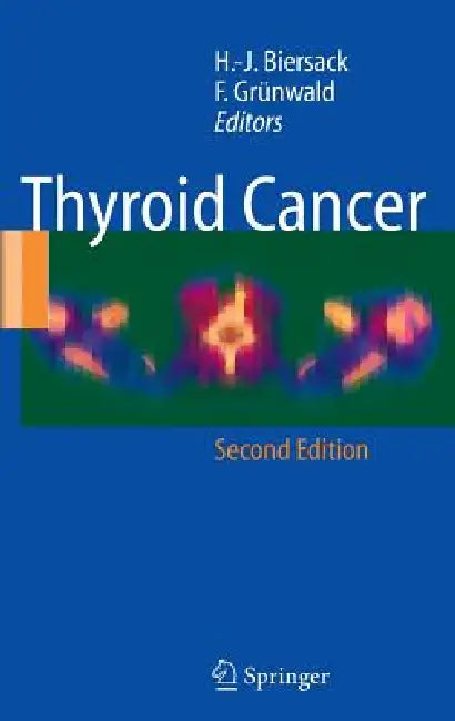 Thyroid Cancer by H. -J Biersack, F. Grünwald