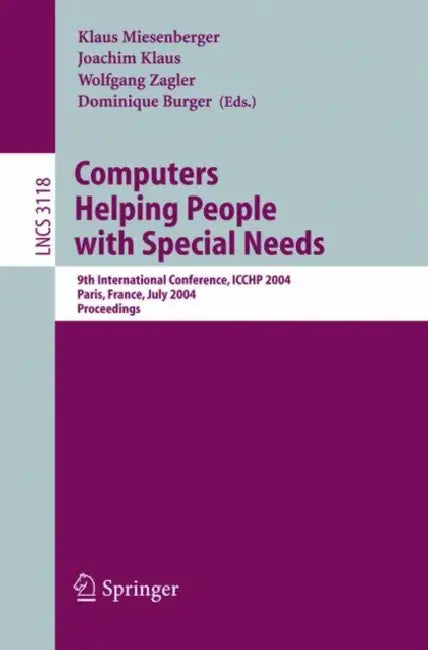 Computers Helping People with Special Needs: 9th International Conference, Icchp 2004, Paris, France, July 7-9, 2004, Proceedings by Joachim Klaus