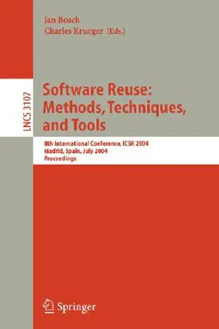 Software Reuse: Methods, Techniques, and Tools: 8th International Conference, Icsr 2004, Madrid, Spain, July 5-9, 2004, Proceedings by Jan Bosch