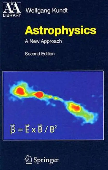 Astrophysics: A New Approach by Wolfgang Kundt