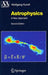 Astrophysics: A New Approach by Wolfgang Kundt