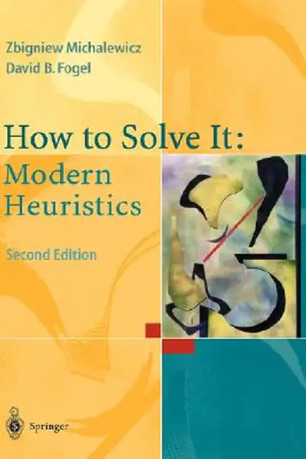 How to Solve It: Modern Heuristics by Zbigniew Michalewicz