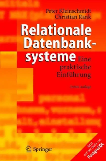 Relationale Datenbanksysteme: Eine Praktische Einführung by Peter Kleinschmidt, Christian Rank