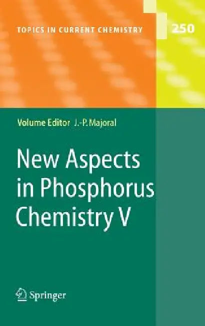 New Aspects in Phosphorus Chemistry V by Jean-Pierre Majoral