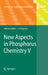New Aspects in Phosphorus Chemistry V by Jean-Pierre Majoral