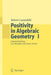 Positivity in Algebraic Geometry I: Classical Setting: Line Bundles and Linear Series by R. K. Lazarsfeld