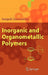 Inorganic and Organometallic Polymers by Vadapalli Chandrasekhar